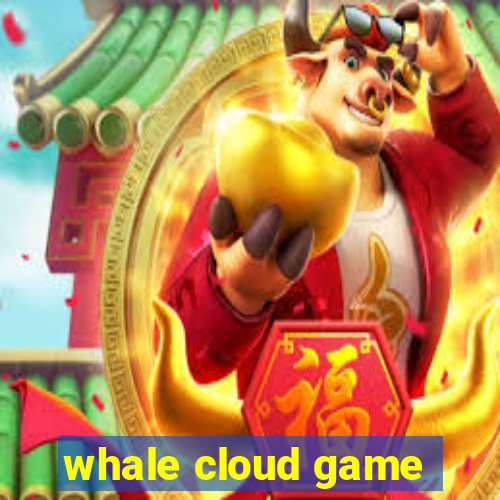 whale cloud game